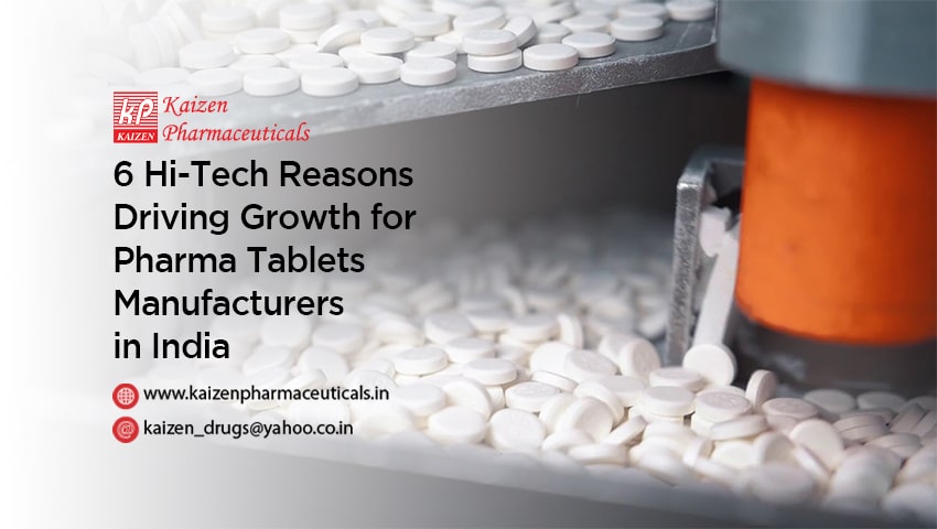 6 Hi-Tech Reasons Driving Growth for Pharma Tablets Manufacturers in India