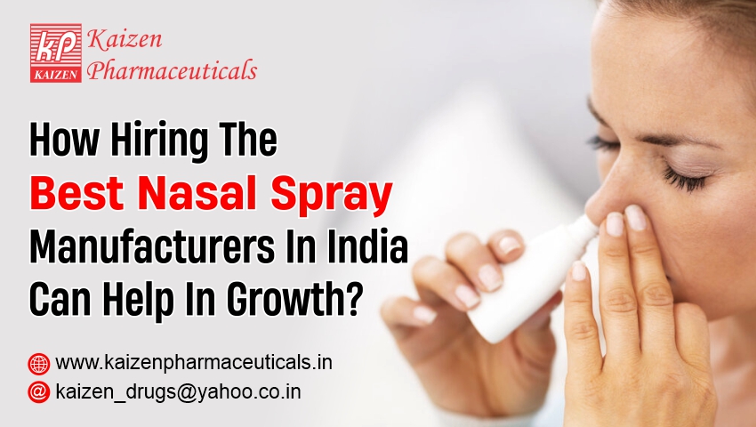 How Hiring The Best Nasal Spray Manufacturers In India Can Help In Growth?