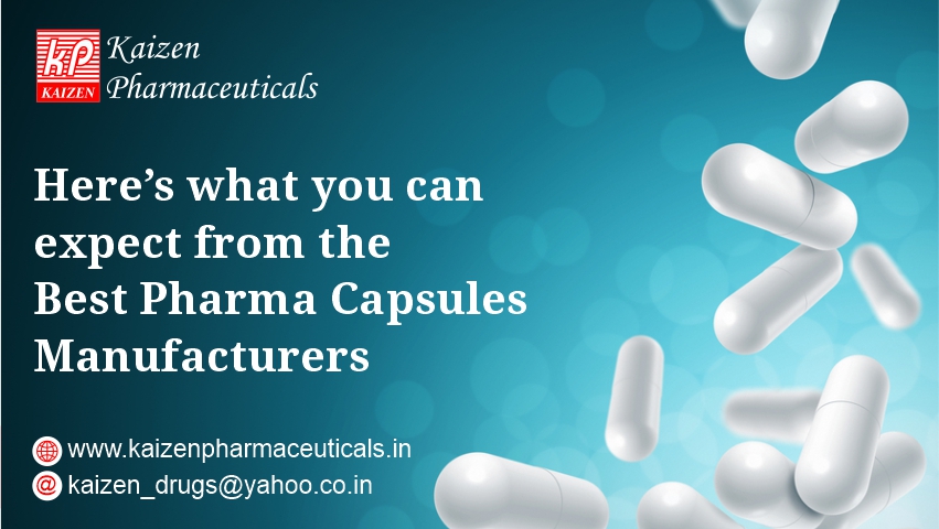 Here’s what you can expect from the Best Pharma Capsules Manufacturers