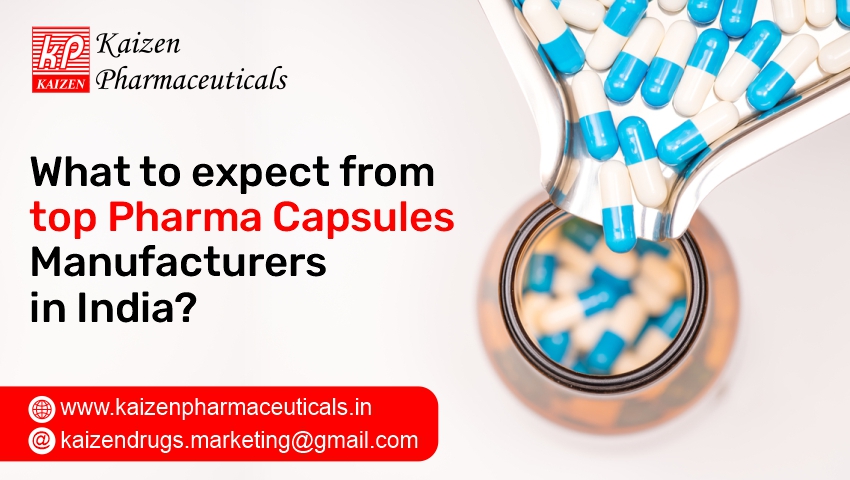 What to expect from top Pharma Capsules Manufacturers in India?