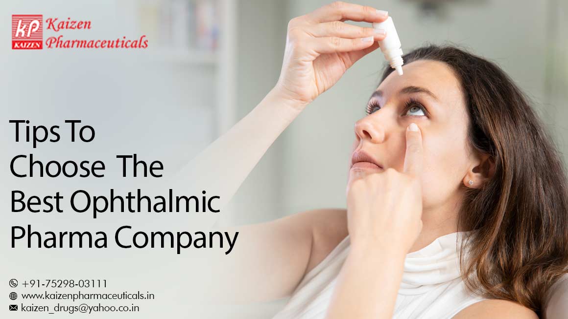 Tips To Choose The Best Ophthalmic Pharma Company