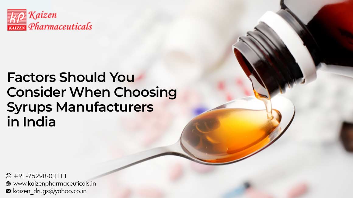 What Factors Should You Consider When Choosing Syrups Manufacturers in India?