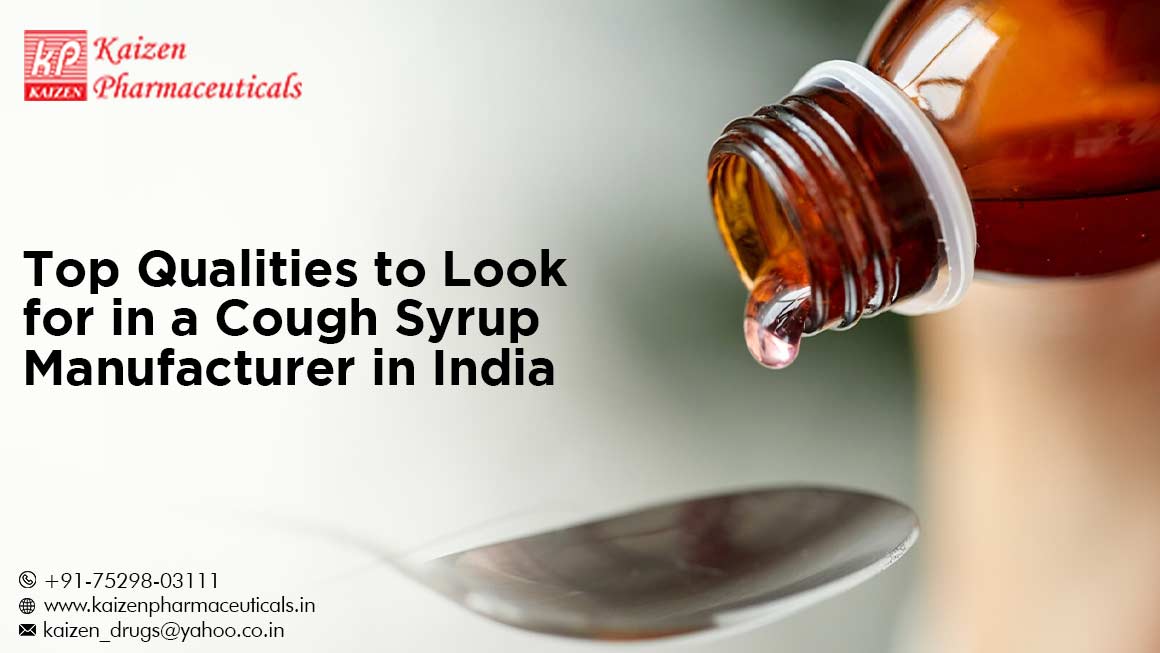 Top Qualities to Look for in a Cough Syrup Manufacturer in India